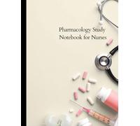 Pharmacology Study Notebook for Nurses: Drug Notes & Medication Tracker | Organize Dosages, Classifications, Side Effects & More - Perfect Nursing Student or RN Pharmacology Guide