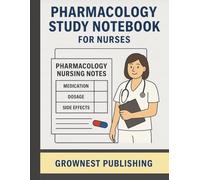 Pharmacology Study Notebook for Nurses & Nursing Students - Drug Classification, Dosage Calculations & Medication Templates | Affordable Black & White ... Professionals - Perfect for Pharmacology