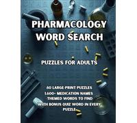 Pharmacology Word Search: 80 Medication Names & Drug Classes-Themed Large-Print Puzzles - 1,600+ Words to Find - Includes Answer Keys & Bonus Quiz ... & Pharma Lovers - A GridQuest Puzzle Book