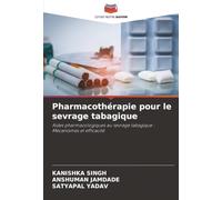 Pharmacothérapie pour le sevrage tabagique: Aides pharmacologiques au sevrage tabagique : Mécanismes et efficacité