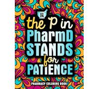 Pharmacy Coloring Book: Funny Pharmacy Week Gifts for Pharmacy Techs and Pharmacists Women and Men with Relaxing Designs