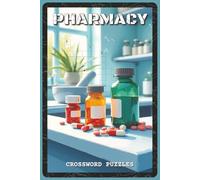 Pharmacy Crossword Puzzles: Crossword Puzzles with Easy to Read about Pharmacy, Medicines, Drugs and More | 6x9 inches, 120 pages | 60 Puzzles - Gift ... Pharmacy Students, Healthcare Workers