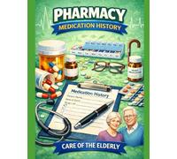 Pharmacy Medication History: Care of the Elderly