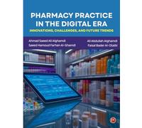 Pharmacy Practice in the Digital Era: Innovations, Challenges, and Future Trends