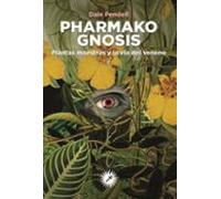 Pharmako Gnosis: Plantas Maestras Y La Via Del Veneno