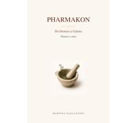 PHARMAKON: Da Dioniso a Galeno Natura e mito