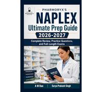 PHARMORYX’S NAPLEX Ultimate Prep Guide 2026-2027: Complete Review, Practice Questions, and Full-Length Exams