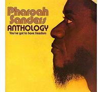 Pharoah Sanders - Anthology - You've Got To Have Freedom
