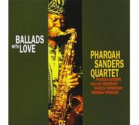 PHAROAH SANDERS QUARTET - Ballads With Love [Re-Issue]