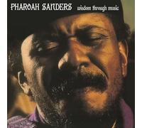 Pharoah Sanders - WISDOM THROUGH MUSIC
