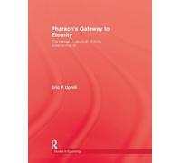 Pharoah'S Gateway To Eternity: The Hawara Labyrinth of King Amenemhat III