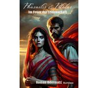 Phasaelis & Pilatus - Im Feuer der Leidenschaft (Band 7/10): Ein historischer Roman über verbotene Liebe, tödliche Rache und die Machtspiele der alten ... 33 n. Chr. (Schicksalswege der Jahrhunderte)