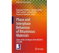 Phase and Interphase Behaviour of Bituminous Materials: State-of-the-Art Report of the RILEM TC 272-PIM: 43 (RILEM State-of-the-Art Reports)