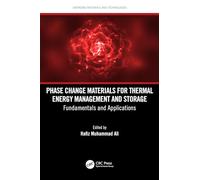 Phase Change Materials for Thermal Energy Management and Storage: Fundamentals and Applications (Emerging Materials and Technologies)