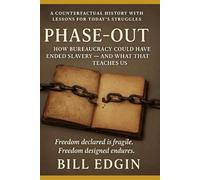 Phase-Out: How Bureaucracy Could Have Ended Slavery - and What That Teaches Us A Counterfactual History With Lessons for Today’s Struggles