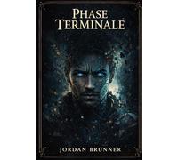 Phase terminale: Et si le dernier soin était en fait le meilleur ? Roman de sciences-fiction autour du lien santé mentale borderline et IA (Borderline: outils pratiques et romancés)