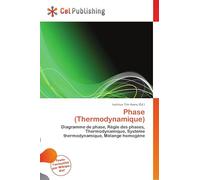 Phase (Thermodynamique): Diagramme de phase, Règle des phases, Thermodynamique, Système thermodynamique, Mélange homogène