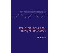 Phase Transitions in the Theory of Lattice Gases: 52 (New Mathematical Monographs, Series Number 52)