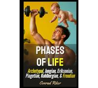 Phases Of Life: Archetypal, Jungian, Eriksonian, Piagetian, Kohlbergian, & Freudian (Redpilled Wisdom (satire))