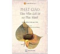 PHÂT GIÁO - Tầm Nhìn Lịch Sử và Thực Hành