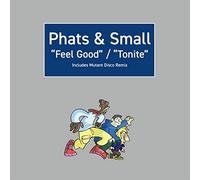 Phats & Small - Feel Good / Tonite [Vinilo]