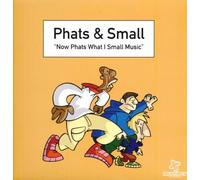Phats & Small - Now Phats What I Small Music [Import] [Vinilo]