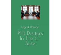 PhD Doctors Of The C-Suite