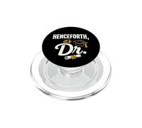 PhD Graduate Doctorate Degree Henceforth It's Dr. Graduation PopSockets PopGrip para MagSafe