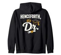 PhD Graduate Doctorate Degree Henceforth It's Dr. Graduation Sudadera con Capucha