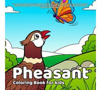Pheasant Coloring Book: Fun and Easy Pheasant Coloring Book for Kids with Simple Woodland Scenes, Cute Farm Birds, Nature Animals, Outdoor Adventures, ... for Learning, Creativity and Relaxation