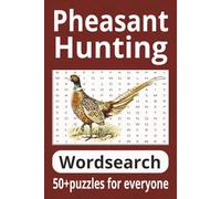 Pheasant Hunting Word Search Book: 50+ puzzles for everyone| 6x9 inch size 112 pages| perfect gift for any outdoors person| puzzle book for seniors and adults| nostalgic words and design