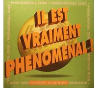 Phenomenal Club - Il Est Vraiment Phenomenal