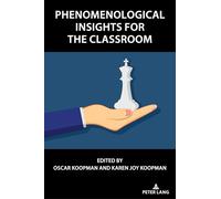 Phenomenological insights for the classroom: 67 (Complicated Conversation: A Book Series of Curriculum Studies)