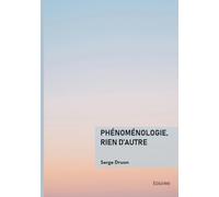 Phénoménologie, rien d'autre