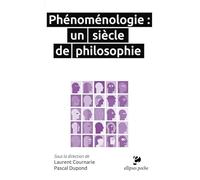 Phénoménologie : un siècle de philosophie (Poche)