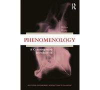 Phenomenology: A Contemporary Introduction (Routledge Contemporary Introductions to Philosophy)