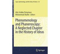 Phenomenology and Phaneroscopy: A Neglected Chapter in the History of Ideas (Logic, Epistemology, and the Unity of Science)