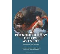 Phenomenology of Love as Event, A: Bultmann Beyond Heidegger