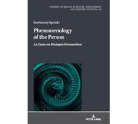 Phenomenology of the Person: An Essay on Dialogue Personalism (Studies in Philosophy, Culture and Contemporary Society)