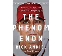 Phenomenon: Pressure, the Yips, and the Pitch That Changed My Life