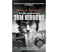 Phew, Eh Readers?: The Life and Writing of Tom Hibbert