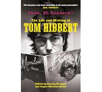 Phew, Eh Readers?: The Life and Writing of Tom Hibbert