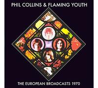 Phil Collins & Flaming Youth - Phil Collins & Flaming Youth-European Broadcasts, 1970