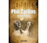 Phil Collins in the 1980s: Decades