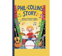 Phil Collins Story: How a Kid with a Beat Became a Music Legend