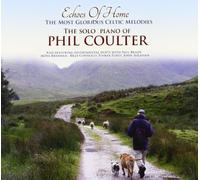 Phil Coulter - Echoes of Home the Most Glorious Celtic Melodies