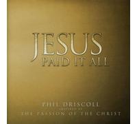 Phil Driscoll - Jesus Paid It All (UK Import)