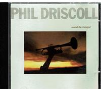 Phil Driscoll - Sound the Trumpet