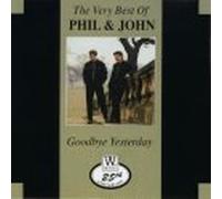 Phil & John - Goodbye Yesterday (the Very Best of)