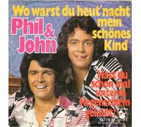 Phil & John - Phil & John - Wo Warst Du Heut' Nacht Mein Schönes Kind - Hansa - 13 775 AT
